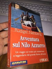 RUDIGER NEHBERG AVVENTURA SUL NILO AZZURRO Tea avventure brossurato 2002  