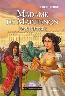 Madame maintenon a la - de,