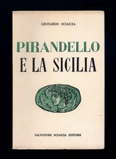 libro PIRANDELLO E LA SICILIA Leonardo Sciascia 1961 AUTOGRAFATO S. SCIASCIA ED.