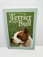 I Terrier di tipo Bull Valeria Rossi libro Editoriale Olimpia cani razza raro