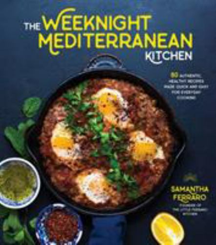 The weeknight mediterranean - weeknight,