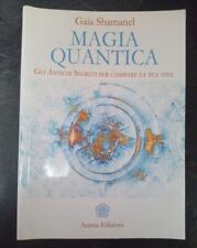 LIBRO MAGIA QUANTICA. GLI ANTICHI SEGRETI PER CAMBIARE LA TUA VITA GAIA SHAMANEL
