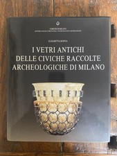 Roffia Elisabetta I vetri antichi nelle civiche raccolte archeologiche di Milano