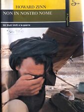 2003 HOWARD ZINN - NON IN NOSTRO NOME - GLI USA E LA GUERRA -1 ED-IL  SAGGIATORE