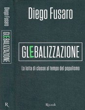 Glebalizzazione. La lotta di classe al tempo del populismo. Fusaro Diego. 2019.