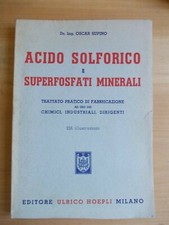 ACIDO SOLFORICO E SUPERFOSFATI MINERALI TRATTATO PRATICO  O.SUPINO HOEPLI 1950