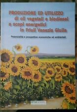 PRODUZIONE UTILIZZO OLI VEGETALI BIODIESEL ENERGIA IN FRIULI VENEZIA GIULIA 2007