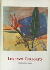 Lorenzo Ceregato Opere 1971-1996, Reggio Emilia Sala esposizioni Antico Foro Boa