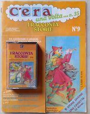 c'era una volta... I RACCONTA STORIE n. 9 Fascicolo e audiocassetta