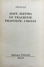 Sofocle, Aiace Elettra Le trachinie Filottete I segugi, BUR Rizzoli, 1953 