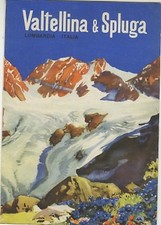Valtellina e Spluga. [Edizione
