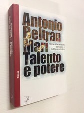 Talento e potere. Storia delle