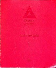 Paolo Frosecchi: 10 anni di pittura a Milano: Milano maggio 1972.