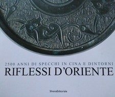 Riflessi d'Oriente. 2500 anni di specchi in Cina