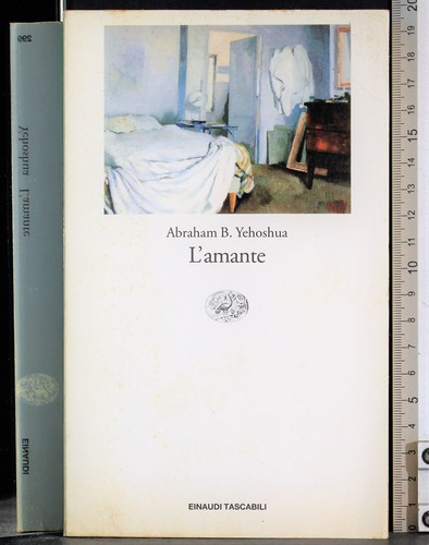 Amante abraham yehoshua - l'amante.,