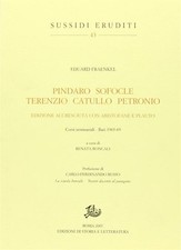Pindaro, Sofocle, Terenzio, Catullo, Petronio. Con Aristofane e Plauto. Co...