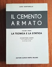 INGEGNERIA IL CEMENTO ARMATO HOEPLI SANTARELLA LA TECNICA E LA STATICA 17a EDIZ.