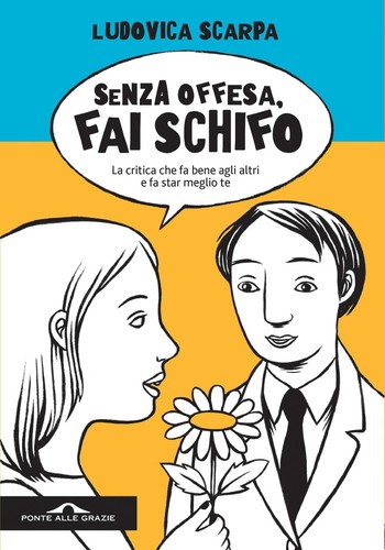 Senza offesa fai schifo - senza, schifo.