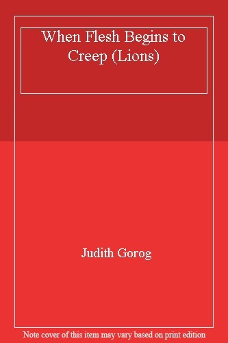 When flesh begins creep - begins,