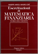 ESERCITAZIONI DI MATEMATICA FINANZIARIA  Teoria  del Credito - Varoli, Ceré 1991