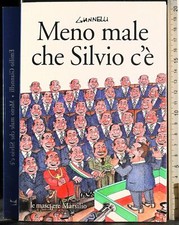 MENO MALE CHE SILVIO C'È?. GIANNELLI. MARSILIO. 1ED.