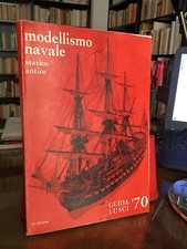 MODELLISMO NAVALE STATICO ANTICO - GUIDA LUSCI 1970 - SECONDA EDIZIONE