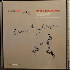 ENRICO BERLINGUER E LO SGUARDO DEGLI ARTISTI. AA.VV. DEPUTATI PD.