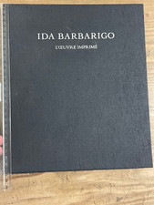 (Arte) -IDA BARBARIGO - L'OEUVRE IMPRIME'-a cura di Denise Frelaut-  ANTIGA 2013