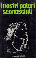I NOSTRI POTERI SCONOSCIUTI di