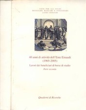 40 anni di attività dell' Ente Einaudi 1965 - 2005 parte seconda. Lavori dei ben