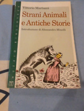 Strani animali e antiche storie Vittorio Martucci