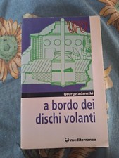 George Adamski A bordo dei dischi volanti Mediterranee UFO extraterrestri alieni