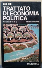 Xu He - Trattato di economia politica - 1° volume - Mazzotta 1976 2^ ed.