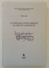 Paolo Alatri La Crisi Dello Stato Liberale da Giolitti a Mussolini Valentino Ed