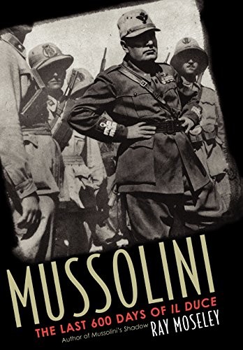 Mussolini the last 600 days - the,