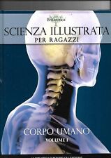 Corpo umano Volume 1 - Scienza Illustrata Per Ragazzi - Encyclopedia Brittann...