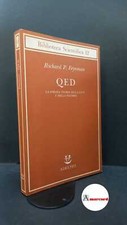Feynman, Richard P.. QED : la strana teoria della luce e della materia. Milano 