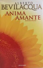 Libro - BEVILACQUA Alberto - ANIMA AMANTE.