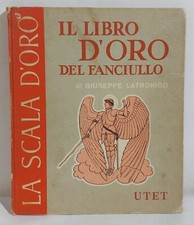 04251 Lb2 ça Scala d'oro n. 12 - Il libro d'oro del fanciullo - UTET 1957