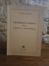 Grammatica storica della lingua spagnola. Alfredo Cavaliere. Elia Ed.,1974