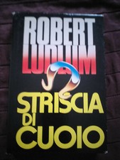 ROBERT LUDLUM - STRISCIA DI CUOIO - LONGANESI/CDE - 1983 - OTTIMO