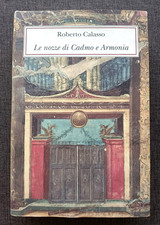 Roberto Calasso - LE NOZZE DI CADMO E ARMONIA - Adelphi 2008 - COME NUOVO