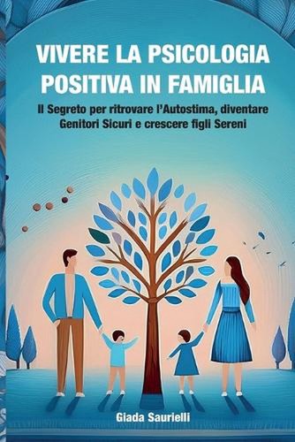 Vivere psicologia positiva - psicologia,