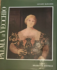 ANTICHI PITTORI ITALIANI - G. Mariacher - PALMA IL VECCHIO - Bramante Editrice