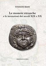 Le monete etrusche e le invenzioni dei secoli XIX e XX