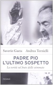 Padre pio ultimo - l'ultimo, sospetto