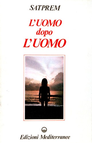 Uomo dopo satprem - l'uomo,