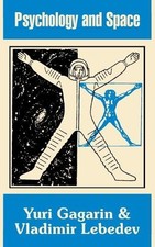 Yuri Gagarin Vladimir Lebedev Psychology and Space (Tascabile)