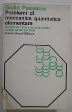 Passatore, Giulio. Problemi di meccanica quantistica elementare. Milano, 1975