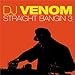 Venom straight bangin - dj,